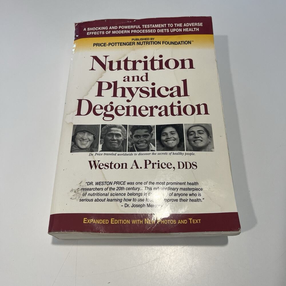 Nutrition and Physical Degeneration - Paperback, by Weston A. Price; READ
